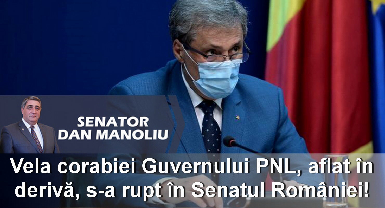 Senatorul Dan Manoliu: „Vela corabiei Guvernului PNL, aflat în derivă, s-a rupt în Senatul României”