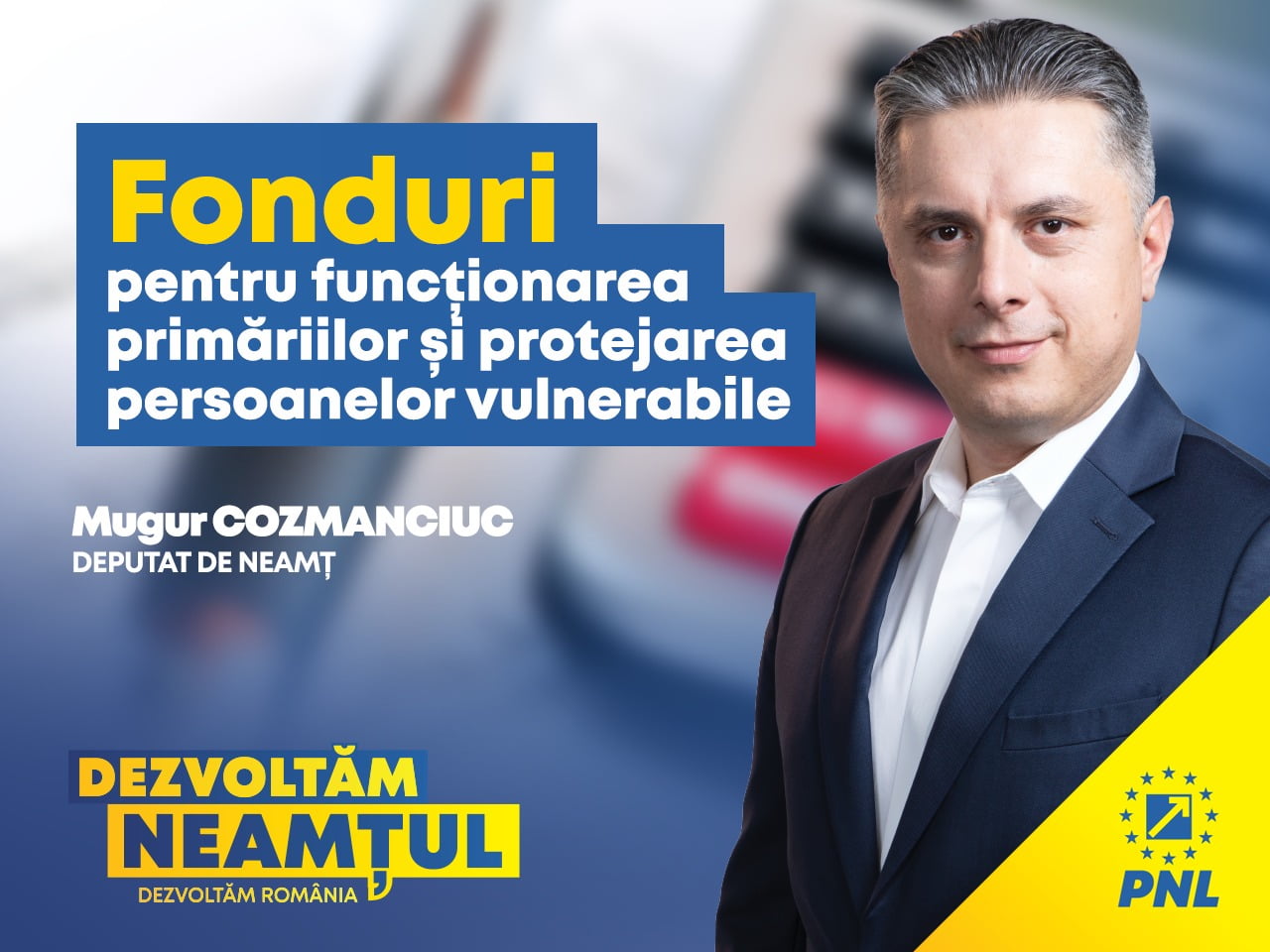 Mugur Cozmanciuc, președintele PNL Neamț: „Guvernul a alocat banii necesari pentru funcționarea primăriilor din județul Neamț și pentru protejarea persoanelor vulnerabile”