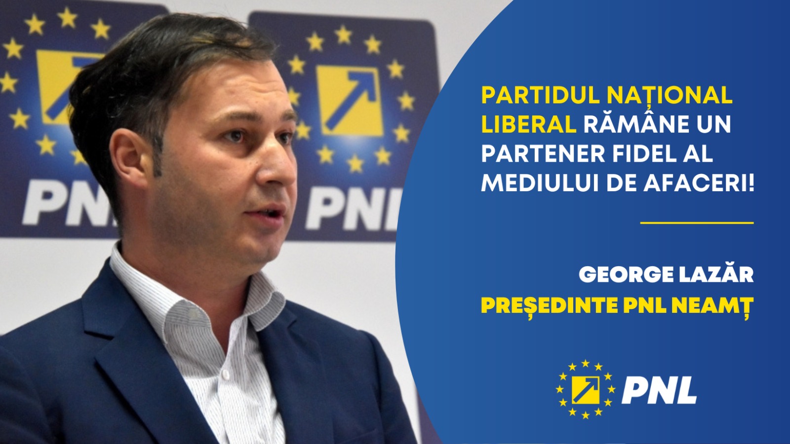 George Lazăr, președinte PNL Neamț: „Partidul Național Liberal rămâne un partener fidel al mediului de afaceri”
