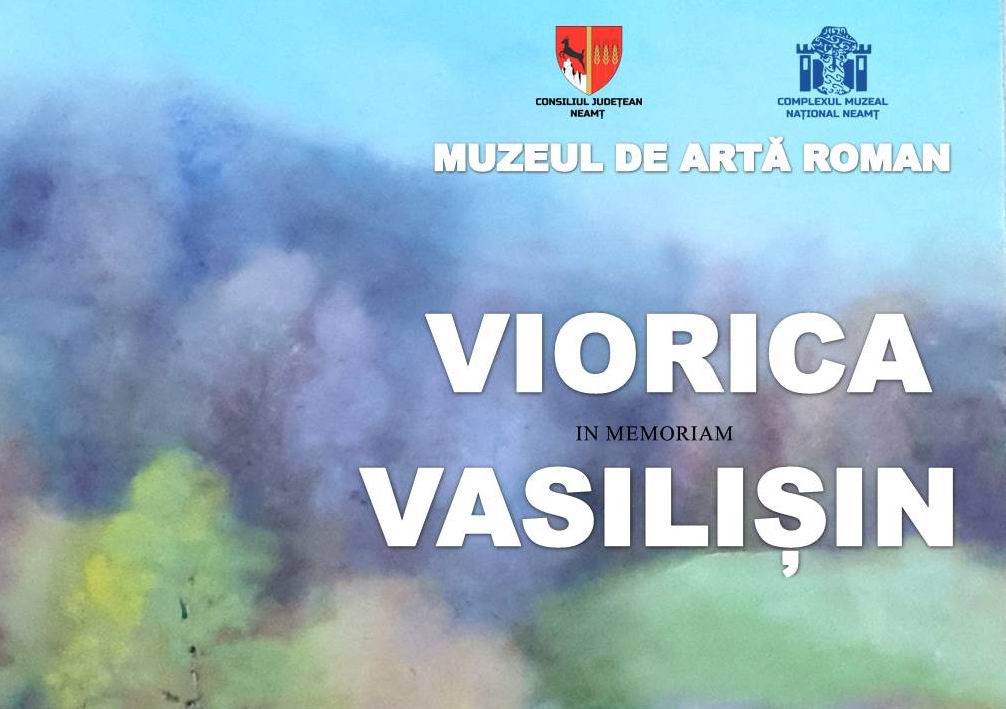 Expoziție In Memoriam Viorica Vasilișin, la Muzeul de Artă din Roman