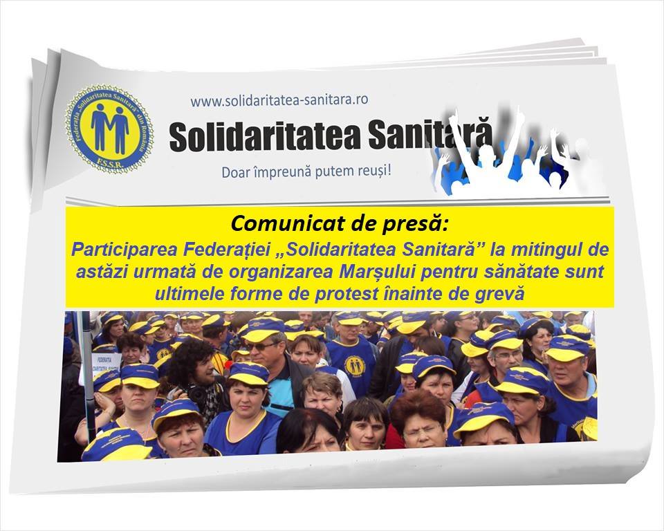 „Participarea Federației Solidaritatea Sanitară la mitingul de astăzi urmată de organizarea Marșului pentru sănătate sunt ultimele forme de protest înainte de grevă”